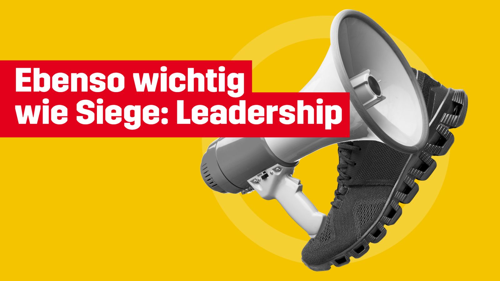 Ebenso wichtig wie Siege: Leadership